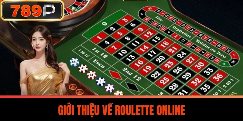 Giới Thiệu Về Roulette Online